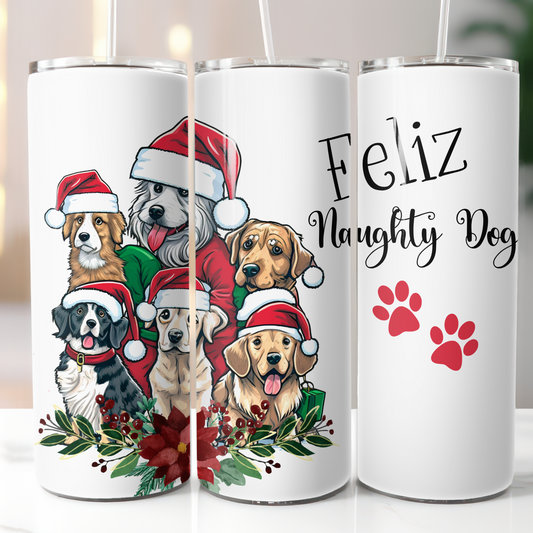 Feliz Naughty Dog, Sublimation, Ready to Print, Ready To Press, Print Out Transfer, 20 oz, Skinny Tumbler Transfer, NOT A DIGITAL