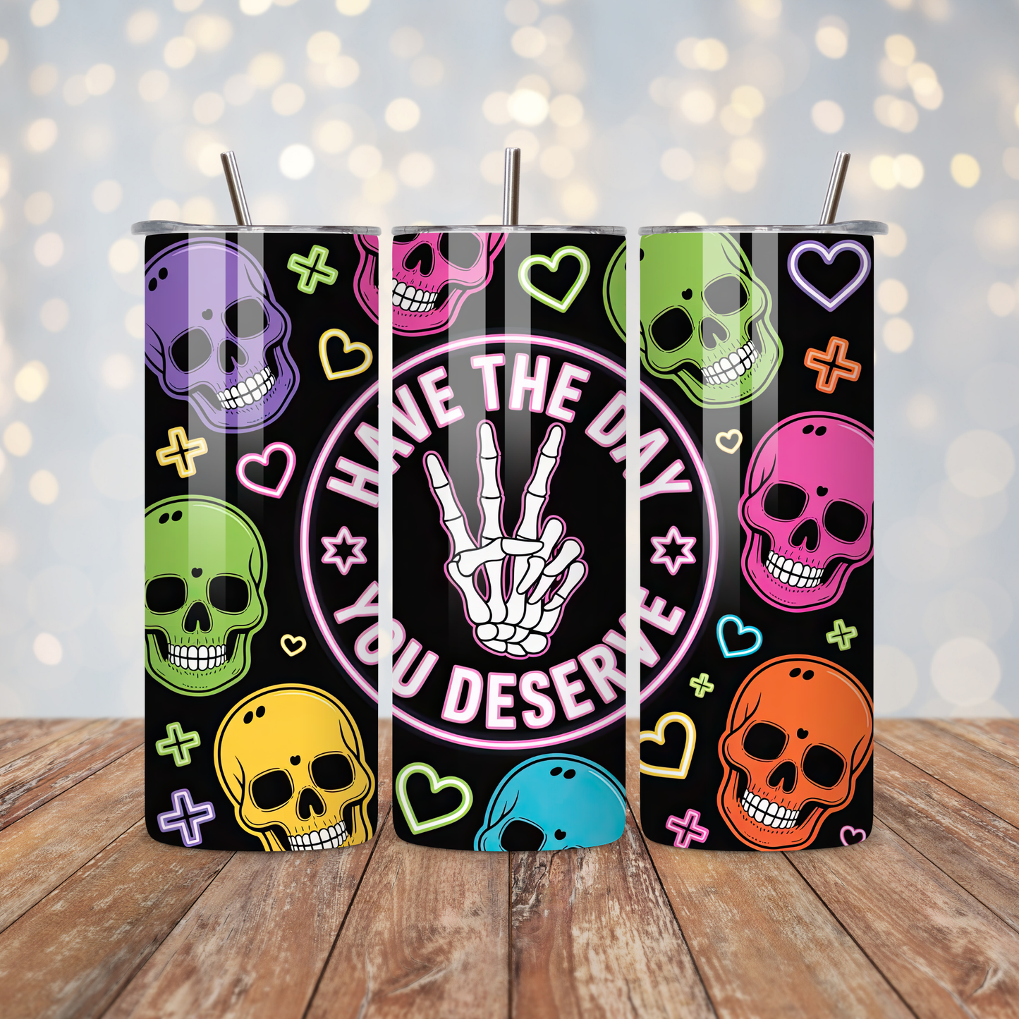 Have the Day You Deserve Skulls Sublimation Transfer