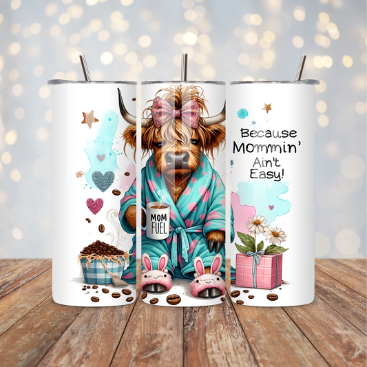 Because Mommin Aint Easy Sublimation Transfer