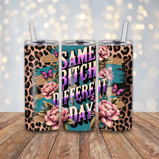 Same Bitch Different Day Sublimation Transfers