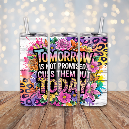 Tomorrow Is Not Promised Sublimation Transfers
