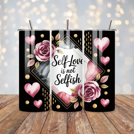 Self Love Is Not Selfish Sublimation Transfer