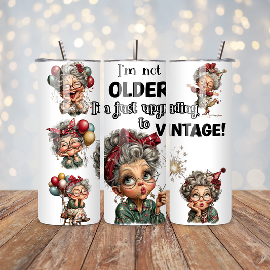 I'm Not Older Sublimation Transfer