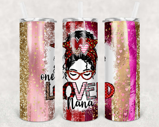 One Loved Nana, Sublimation, Ready to Print, Ready To Press, Print Out Transfer, 20 oz, Skinny Tumbler Transfer, NOT A DIGITAL