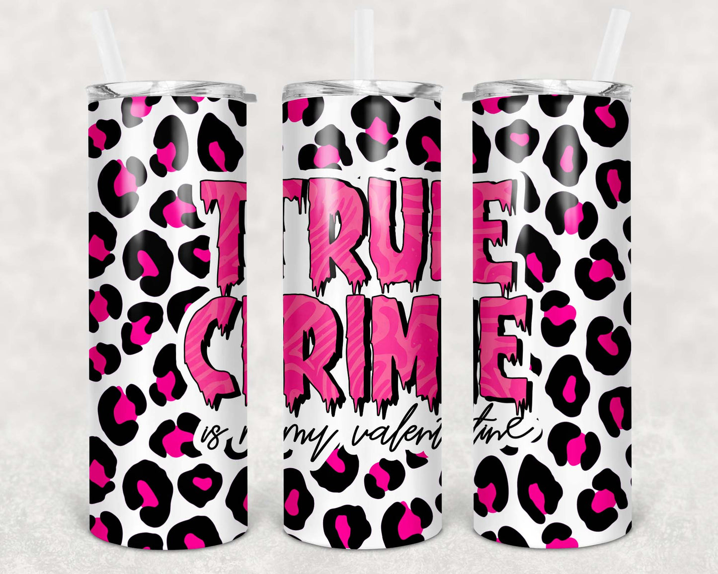 True Crime Valentine, Sublimation, Ready to Print, Ready To Press, Print Out Transfer, 20 oz, Skinny Tumbler Transfer, NOT A DIGITAL