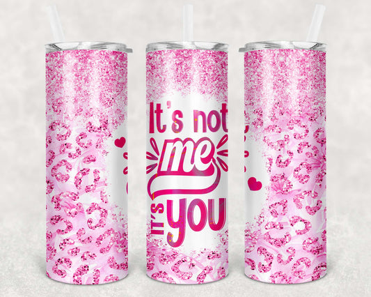 It's Not Me, Sublimation, Ready to Print, Ready To Press, Print Out Transfer, 20 oz, Skinny Tumbler Transfer, NOT A DIGITAL