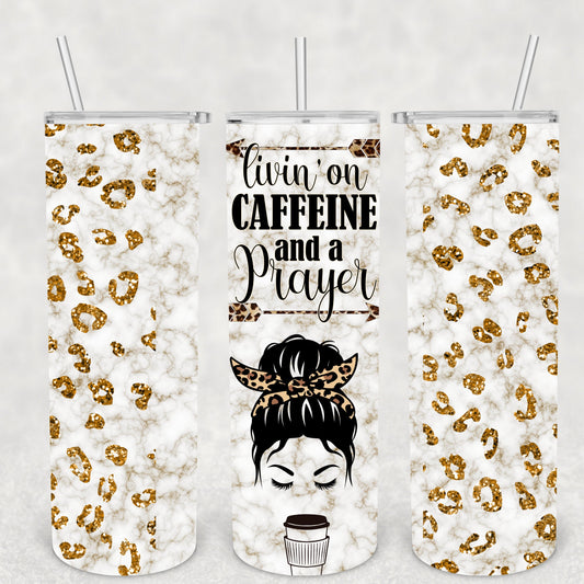 Living On A Caffeine And A Prayer, Glitter, Sublimation, Ready To Press, Print Out Transfer, 20 oz, Skinny Tumbler Transfer, NOT A DIGITAL