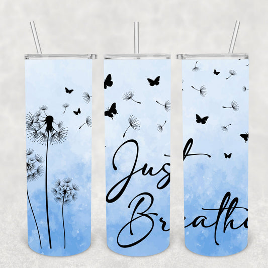 Just Breathe, Sublimation, Ready To Press, Print Out Transfer, 20 oz, Skinny Tumbler Transfer, NOT A DIGITAL