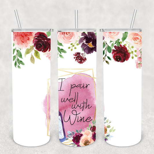 I Pair Well With Wine, Sublimation, Ready To Press, Print Out Transfer, 20 oz, Skinny Tumbler Transfer, NOT A DIGITAL