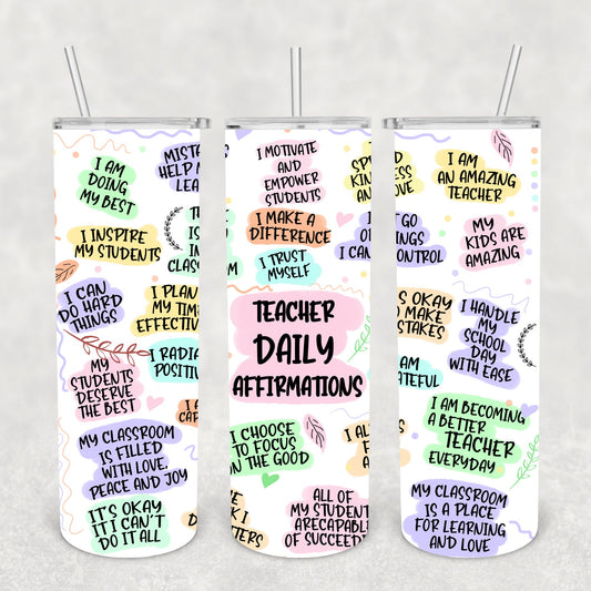 Teacher Daily Affirmations, Sublimation, Ready To Press, Print Out Transfer, 20 oz, Skinny Tumbler Transfer, NOT A DIGITAL