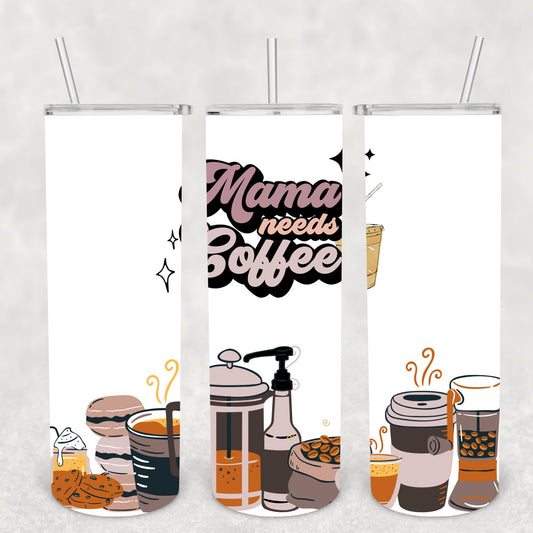 Mama Needs Coffee, Sublimation, Ready to Print, Ready To Press, Print Out Transfer, 20 oz, Skinny Tumbler Transfer, NOT A DIGITAL