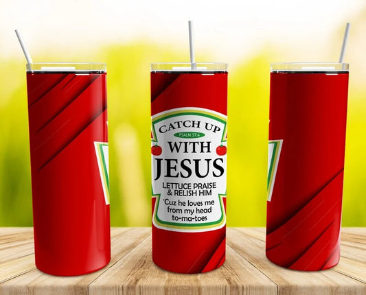Catch Up With Jesus, Sublimation, Ready To Press, Print Out Transfer, 20 oz, Skinny Tumbler Transfer, NOT A DIGITAL
