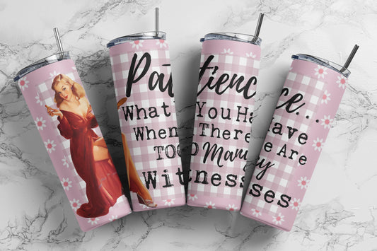 Retro Design Patience, Sublimation, Ready To Press, Print Out Transfer, 20 oz, 12 oz. Skinny Tumbler Transfer, NOT A DIGITAL